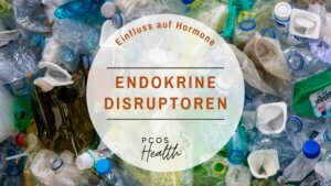 Endokrine Disruptoren PCOS